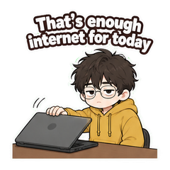 That's Enough Internet for Today sticker 1