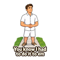 You Know I Had To Do It To Em Meme #1